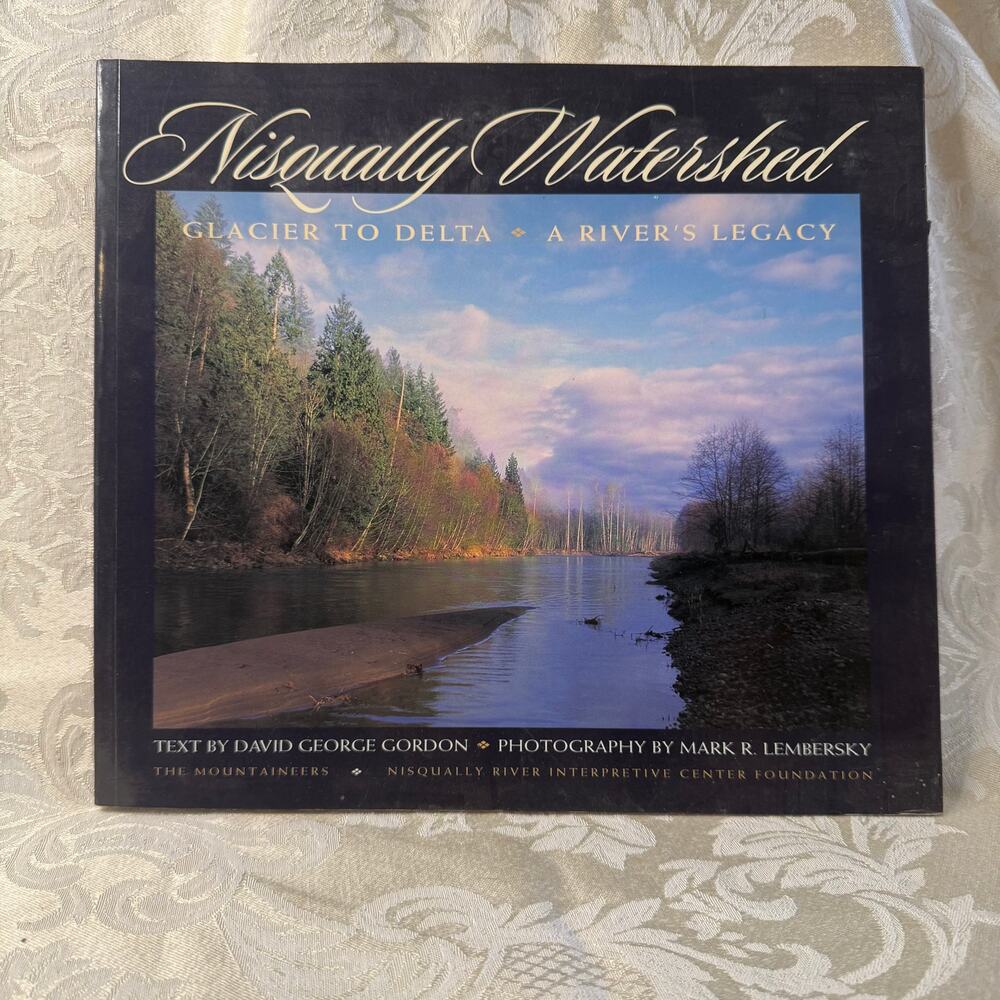 Nisqually Watershed Glacier to Delta River Legacy Photo Book PNW